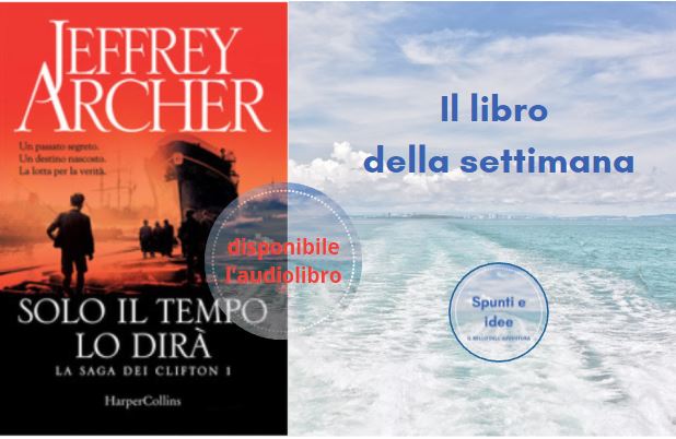Solo il tempo lo dirà - Jeffrey Archer